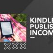 Kindle Publishing Income